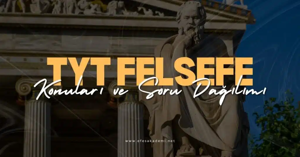 tyt felsefe konulari ve soru dagilimi