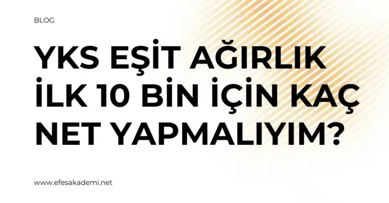 YKS Eşit Ağırlık İlk 10 Bin İçin Kaç Net Yapmalıyım? (Güncel Analiz)