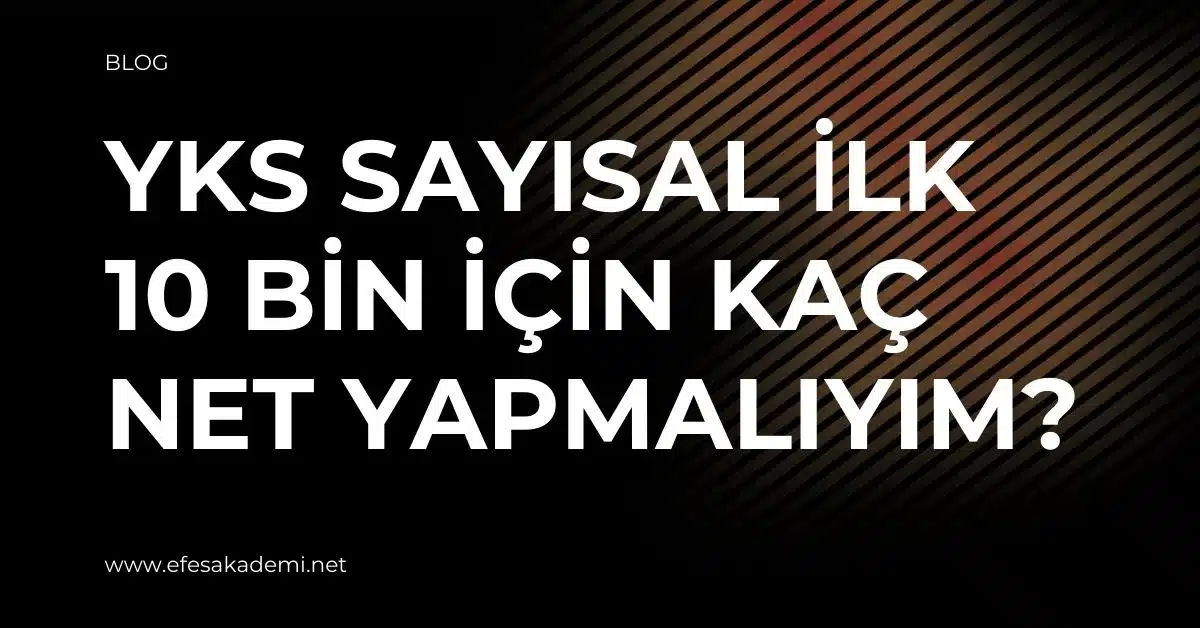 YKS Sayısal İlk 10 Bin İçin Kaç Net Yapmalıyım? (Güncel Analiz)