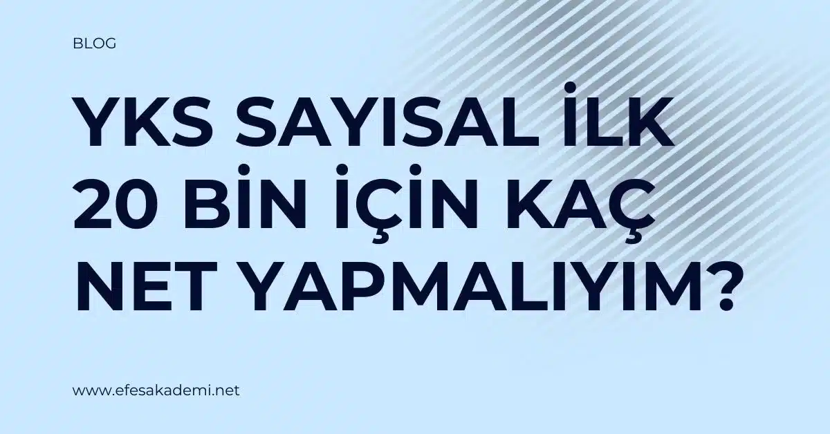 YKS Sayısal İlk 20 Bin İçin Kaç Net Yapmalıyım? (Güncel Analiz)