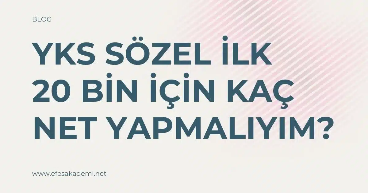 YKS Sözel İlk 20 Bin İçin Kaç Net Yapmalıyım? (Güncel Analiz)