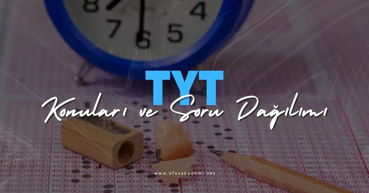 2026 TYT Konuları ve Soru Dağılımı: Tam Liste