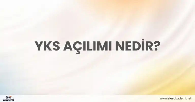 YKS Açılımı Nedir?