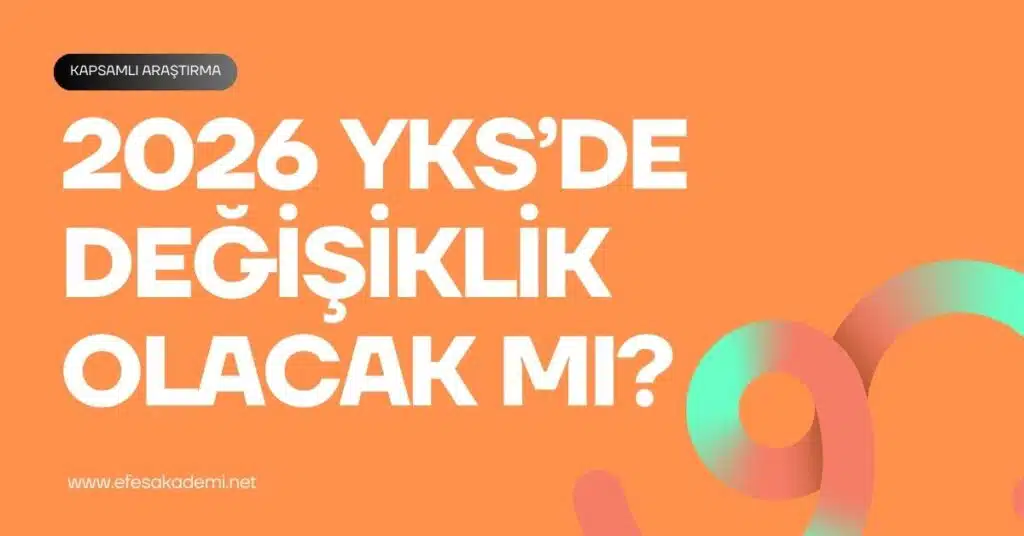 2026 YKS'de Değişiklik Olacak Mı?
