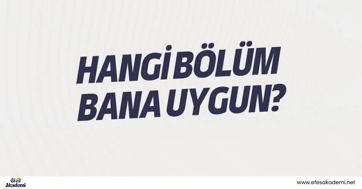 Hangi Bölüm Bana Uygun?