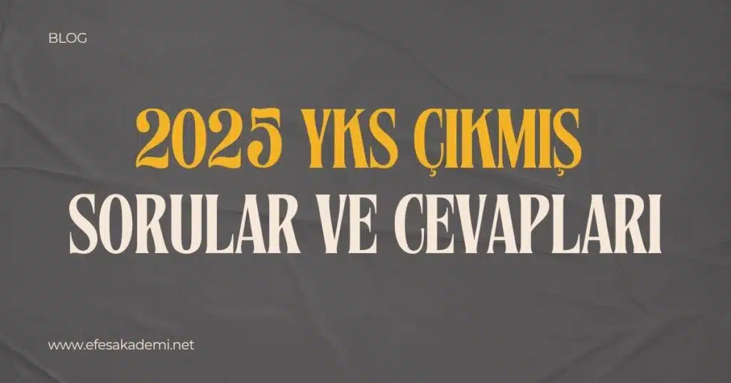 2025 yks çıkmış sorular ve cevapları