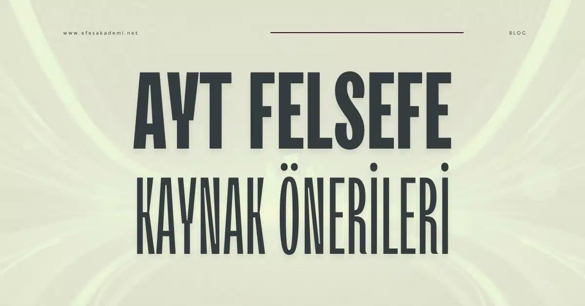 2026 AYT Felsefe Kaynak Önerileri (Kolaydan Zora)