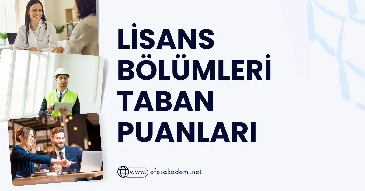 Lisans Bölümleri Taban Puanları ve Başarı Sıralamaları (2025 Güncel Liste)