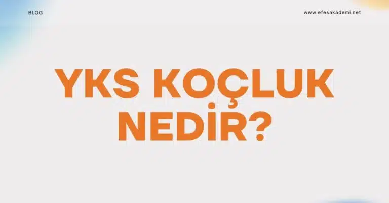 YKS Koçluk Nedir? Kimler İçin Gereklidir?