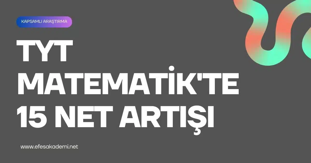 TYT Matematik’te 15 Net Artışı Garantili Konular